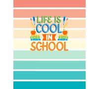 Life is Cool in School lined notebook Fun Back-to-School Lined Notebook for Students and Teachers | 7.25 x 9.5 Inches, 120 Pages, College Ruled ... Cool Quote Cover | Perfect for Class Notes