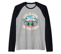 Life Is Cool in The Pool Nuoto Estivo |- Maglia con Maniche Raglan