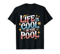 Life Is Cool in The Pool Nuoto Estivo |- Maglietta