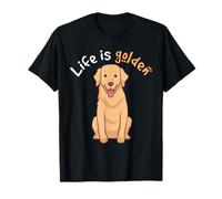 Life Is Golden Tshirt | Humor Dog Retriever Maglietta