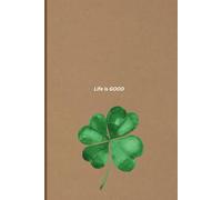 Life is Good Notebook: Celebrate life, gratitude, and mindfulness with every page!
