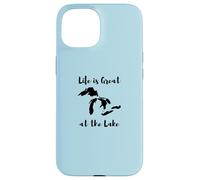 Life is Great at the Lake Great Lakes Custodia per iPhone 15