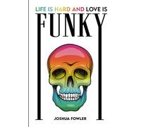 Life is Hard and Love is Funky