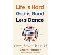 Brant Hansen Life Is Hard. God Is Good. Let's Dance. (Tascabile)