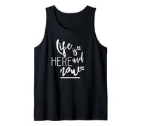 Life is Here And Now Citazione Motivazionale Zen Life Essere Presente Canotta