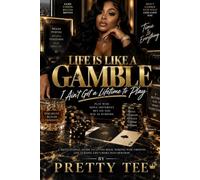 LIFE IS LIKE A GAMBLE: I Ain’t Got a Lifetime to Play