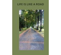 LIFE IS LIKE A ROAD: Notebook, Journal