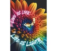 Life is Love: An uplifting journal to remind you of how special you are! A reminder that you are radiant, colorful, and blooming! Feel good about your ... jot things down. Enjoy this beautiful book!