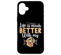 Life Is Much Better With My Golden Retriever Custodia per iPhone 16 Plus