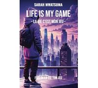 Life is My Game: La Vie c'est Mon Jeu