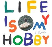 Life Is My Hobby