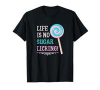 Life is no Sugar Licking Divertente gioco vocale Design Maglietta