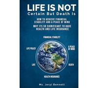 Life Is Not Certain But Death Is: How to achieve financial stability and peace of mind? Why it’s so significant to have health and life insurance?