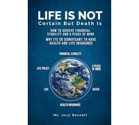 Life Is Not Certain But Death Is: How to achieve financial stability and peace of mind? Why it’s so significant to have health and life insurance?
