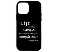 Life is Really Simple Confucio Citazione positiva Filosofia Custodia per iPhone 12 mini