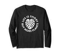 Life Is Short Buy More Plants Funny Gardener Maglia a Manica