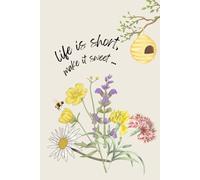 Life is Short Make it Sweet: A Gratitude Journal