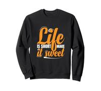 Life Is Short Make it Sweet Messaggio ispiratore Positivo Felpa