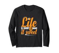 Life Is Short Make it Sweet Messaggio ispiratore Positivo Maglia a Manica