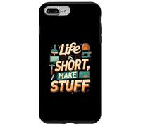 Life is Short Make Stuff Maker Hobby Crafting Design Custodia per iPhone 7 Plus/8 Plus