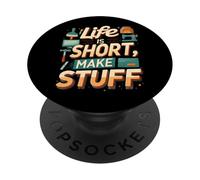 Life is Short Make Stuff Maker Hobby Crafting Design PopSockets PopGrip Adesivo