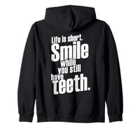 Life Is Short Smile While You Still Have Teeth Saying Citazione Felpa con Cappuccio