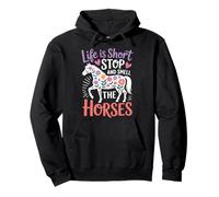 Life Is Short Stop And Smell The Horses Felpa con Cappuccio