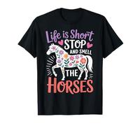 Life Is Short Stop And Smell The Horses Maglietta