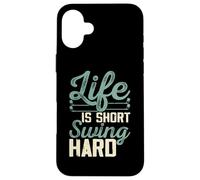 Life Is Short Swing Hard Custodia per iPhone 16 Plus
