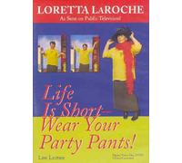 Life Is Short - Wear Your Party Pants!