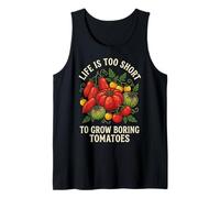 Life Is Too Short To Grow Boring Tomatoes Canotta