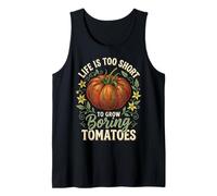 Life Is Too Short To Grow Boring Tomatoes Canotta