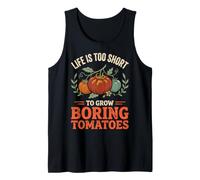 Life Is Too Short To Grow Boring Tomatoes Canotta