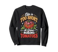Life Is Too Short To Grow Boring Tomatoes Felpa