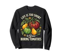 Life Is Too Short To Grow Boring Tomatoes Felpa