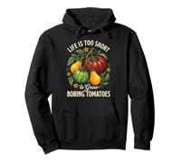 Life Is Too Short To Grow Boring Tomatoes Felpa con Cappuccio