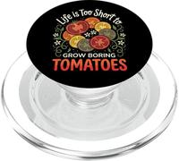 Life Is Too Short To Grow Boring Tomatoes PopSockets PopGrip per MagSafe