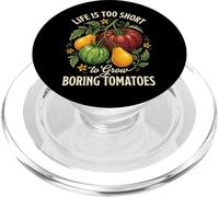Life Is Too Short To Grow Boring Tomatoes PopSockets PopGrip per MagSafe