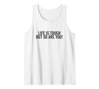Life is Tough But So Are You Inspirational Citazione Canotta