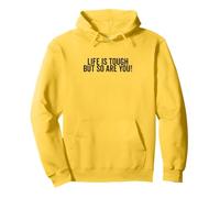 Life is Tough But So Are You Inspirational Citazione Felpa con Cappuccio