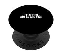 Life is Tough But So Are You Inspirational Citazione PopSockets PopGrip Adesivo
