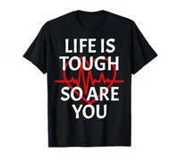 Life Is Tough So Are You Heartbeat Motivation Citazione Maglietta