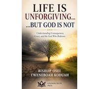 Life is Unforgiving, God is not: 5