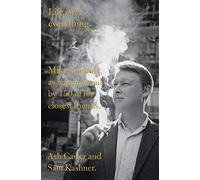 Life Isn't Everything: Mike Nichols, As Remembered by 150 of His Closest Friends