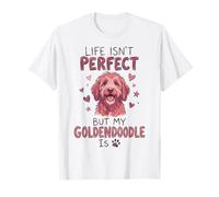 Life Isn't Perfect But My Dog Is - Goldendoodle Maglietta