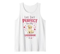 Life Isn't Perfect But My Dog Is - Labrador Canotta