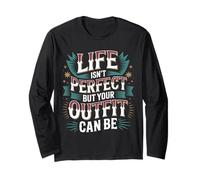 Life Isn't Perfect But Your Outfit Can Be Moda Stile - Maglia a Manica