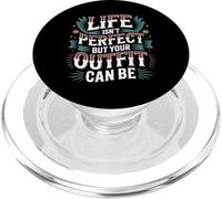 Life Isn't Perfect But Your Outfit Can Be Moda stile - PopSockets PopGrip per MagSafe