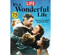 LIFE It's A Wonderful Life: The Season's Most Beautiful Film