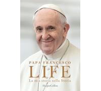 Libri Francesco (Jorge Mario Bergoglio) / Marchese Ragona Fabio - Life. La Mia S